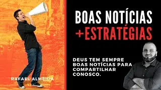 #LIVE | Boas Not&iacute;cias + Estrat&eacute;gias - Rafael Almeida | #RafaelAlmeida #VidanaGra&ccedil;a #BoasNot&iacute;cias #F&eacute;