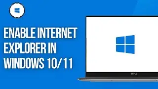 How to Change MICROSOFT EDGE to INTERNET EXPLORER | How to Enable Internet Explorer in Windows 10/11