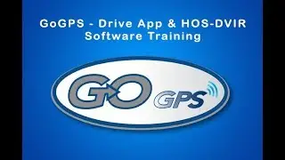 GoGPS - Drive App and HOS DVIR Software Training