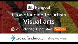Crowdfunding for Artists: Visual Artists