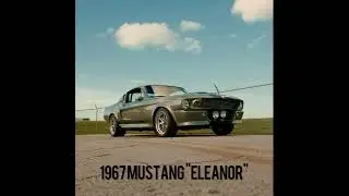 1967 Mustang Eleanor🔥ЛЕГЕНДА НАВСЕГДА #automobile #ford #eleanorforte #shelly #car #classic #vintage