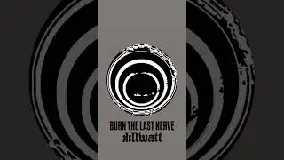 BURN THE LAST NERVE                  