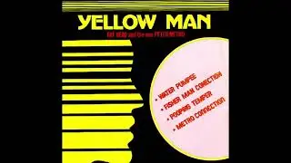 YELLOWMAN , FATHEAD & PETER METRO - WATER PUMPEE