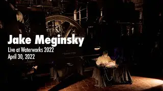 Jake Meginsky, Live at Waterworks 2022