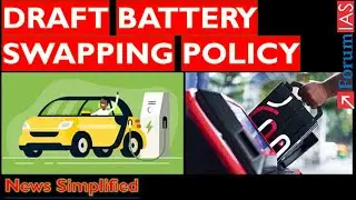 DRAFT BATTERY SWAPPING POLICY | NITI Aayog  | News Simplified | ForumIAS
