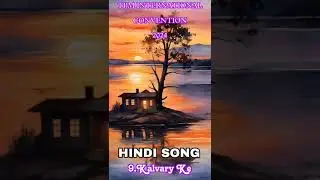TPM INTERNATIONAL CONVENTION 2024 KALVARY KE HINDI SONG