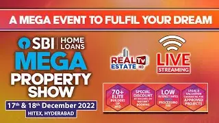 Real Estate Tv HD Live | SBI Mega Property Show 2022 @ HICC | SBI Home Loans | Hyderabad Real Estate