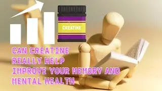 Can Creatine Really Help Improve Your Memory and Mental Health