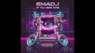 Emadj - If You Were Mine ( Radio Edit )