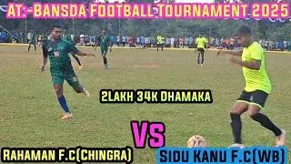 SEMI FINAL MATCH||SIDU KANU F.C VS RAHAMAN F.C||BANSDA FOOTBALL TOURNAMENT 2025