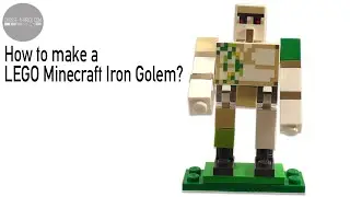 Как сделать Железного голема из LEGO Minecraft? | Пошаговое руководство