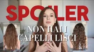 I TUOI CAPELLI NON SONO LISCI | segnali capelli mossi, tagli & prodotti da usare
