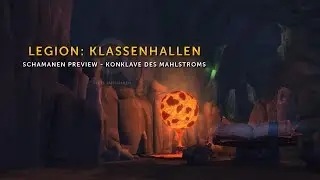 WoW Legion - Klassenhallen: Konklave des Mahlstroms (Schamane)