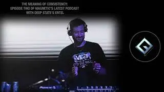 Magnetic Magazine Presents: The meaning of Consistency with Entel [Full Interview]