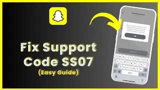How To Fix Snapchat Support Code SS07