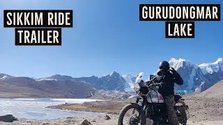 Sikkim Ride Trailer | Royal Enfield Himalayan | Guru Dongmar Lake | North Sikkim