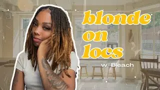 Blonde Locs using Bleach || Healing Journey || Glow Up ✨