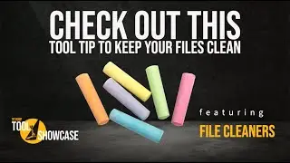 Tool Tip: File Cleaning