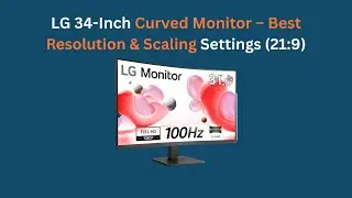 Изогнутый 34-дюймовый монитор LG &ndash; оптимальное разрешение и настройки масштабирования (21:9)