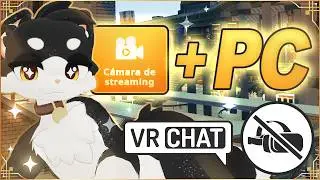 VRCHAT: Como usar camara de streaming para pc
