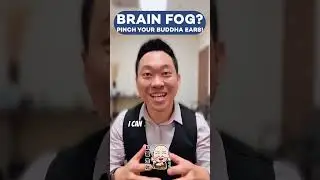 Brain Fog? Pinch your Buddha ears!