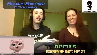 HellaDepraved Reacts: Melanie Martinez Ft. Tierra Whack - Copy Cat - Stop Stealing