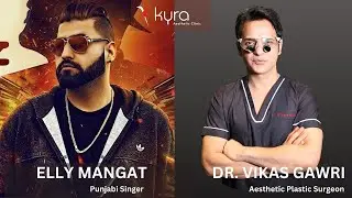 Elly Mangat Punjabi Singer Visited Kyra Aesthetic Clinic | Elly Mangat's Experience