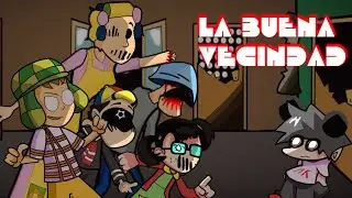 La Buena Vecindad (Avances)