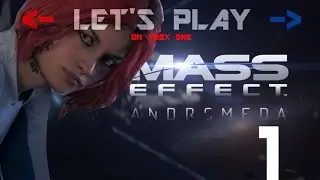 LET'S PLAY - Mass Effect: Andromeda - PART 1 - Meet The Ryder's