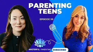 Episode 99 Guest Rino Murata on Parenting Teens  #teens #parenting #podcast #teenagers #ourkids
