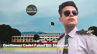 A Tribute to GC Fahad Ijaz Shaheed | Pride of 148 PMA  Long Course | PRIDE OF PAKISTAN