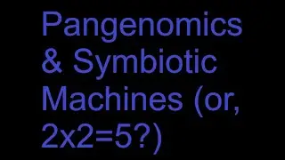 Пангеномика и симбиотические машины (или 2x2=5?)