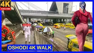 🇳🇬OSHODI QUICKY-4K WALKING TOUR-LAGOS-NIGERIA
