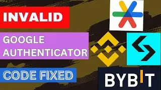 Как исправить недействительный код Google 2FA на Bybit, Binance, Bitget, KuCoin и т. д.