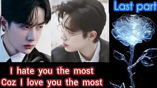 i hate you the most coz i love you the most ||last part || wangxian ff || explained in the ....❣️