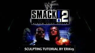 Smackdown 2 Sculpting Tutorial | Legends of Modding |ERI619
