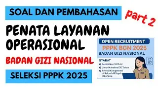 SOAL PENATA LAYANAN OPERASIONAL PPPK BADAN GIZI NASIONAL BGN 2025 - SOAL DAN PEMBAHASAN - P3K BGN ‼️