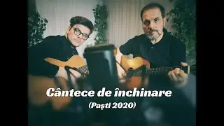 Cântece de închinare (Paşti 2020) | Florin & David Enescu [Acustic]