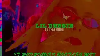 LIL DEBBIE - FF THAT HOUSE [ it rodrigues bootleg mix ]