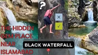 BLACK WATERFALL THE HIDDEN GEM 💎| NOORI WATERFALL | SHOWING YOU THE HIDDEN SPOT NEAR ISLAMABAD 🏞️🧗