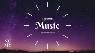Random Music (Copyright Free) for Youtube Channel, Videos and Background Music