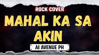 Mahal Ka Sa Akin - (Rock Cover) AI AVENUE PH #AICOVER #Pop-punk #opm
