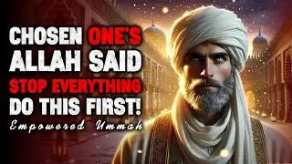 Chosen Ones: ALLAH Is Asking You To Pause Right Now This Moment Is More Serious Than It Feels |ISLAM