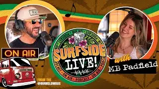 MB Padfield - Surfside LIVE! Podcast Ep 008