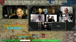 Gary Con XIII Ethereal; Dark Hand, Head Hunt; DM: 