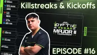 LEAKING THE MAJOR 2 SCRIPT!! | OPTIC SKYZ?? | Killstreaks & Kickoffs Podcast Ep. #16