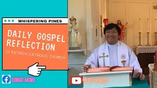AUG 22, 2021 - SUNDAY GOSPEL AND REFLECTION I MASTER, TO WHOM SHALL WE GO? I ST PATRICK'S CHURCH