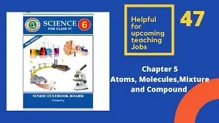 Chapter 5 Atoms, Molecules,Mixture and Compound class 6 science Sindh text book board jamshoro