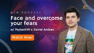 Face and overcome your fears with PsytechVR's Daniel Andeev