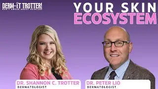 We Are Not Alone: The Skin Microbiome with Dr. Peter Lio